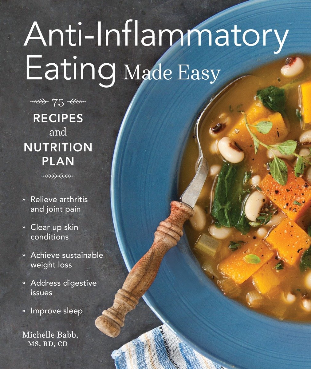 Anti-inflammatory eating made easy 75 recipes and nutrition plan cover image