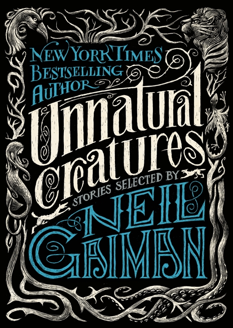 Unnatural creatures Stories Selected by Neil Gaiman cover image