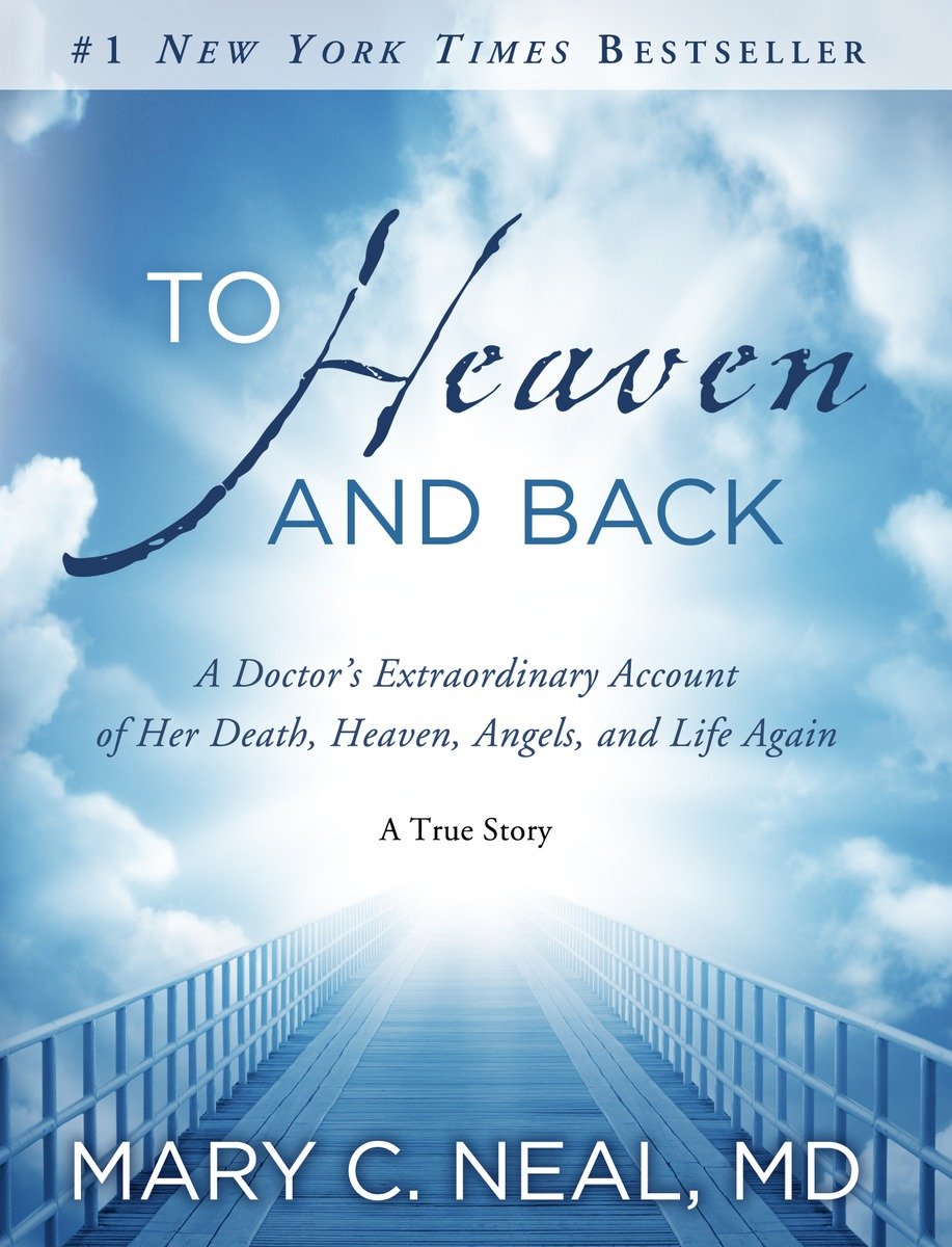 To heaven and back A Doctor's Extraordinary Account of Her Death, Heaven, Angels, and Life Again: A True Story cover image