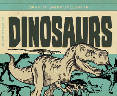 Biggest, baddest book of dinosaurs eBook cover image