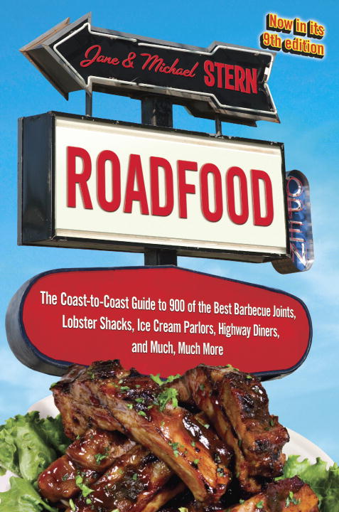 Roadfood The coast-to-coast guide to 900 of the best barbecue joints, lobster shacks, ice cream parlors, highway diners, and much, much more, now in its 9th edition cover image
