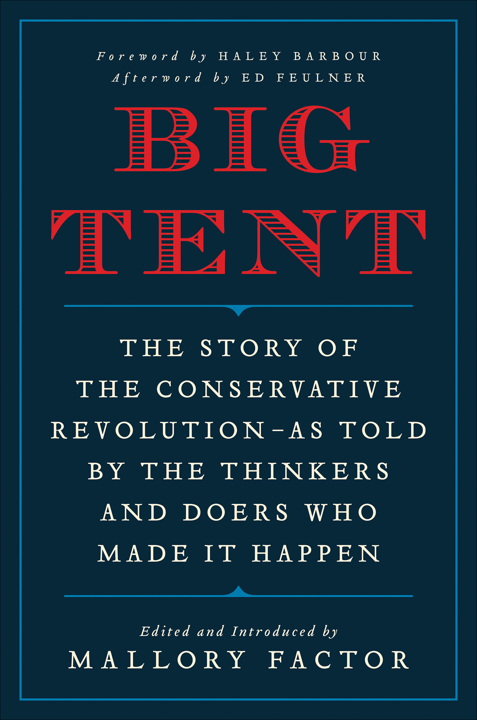 Big tent the story of the conservative revolution--as told by the thinkers and doers who made it happen cover image