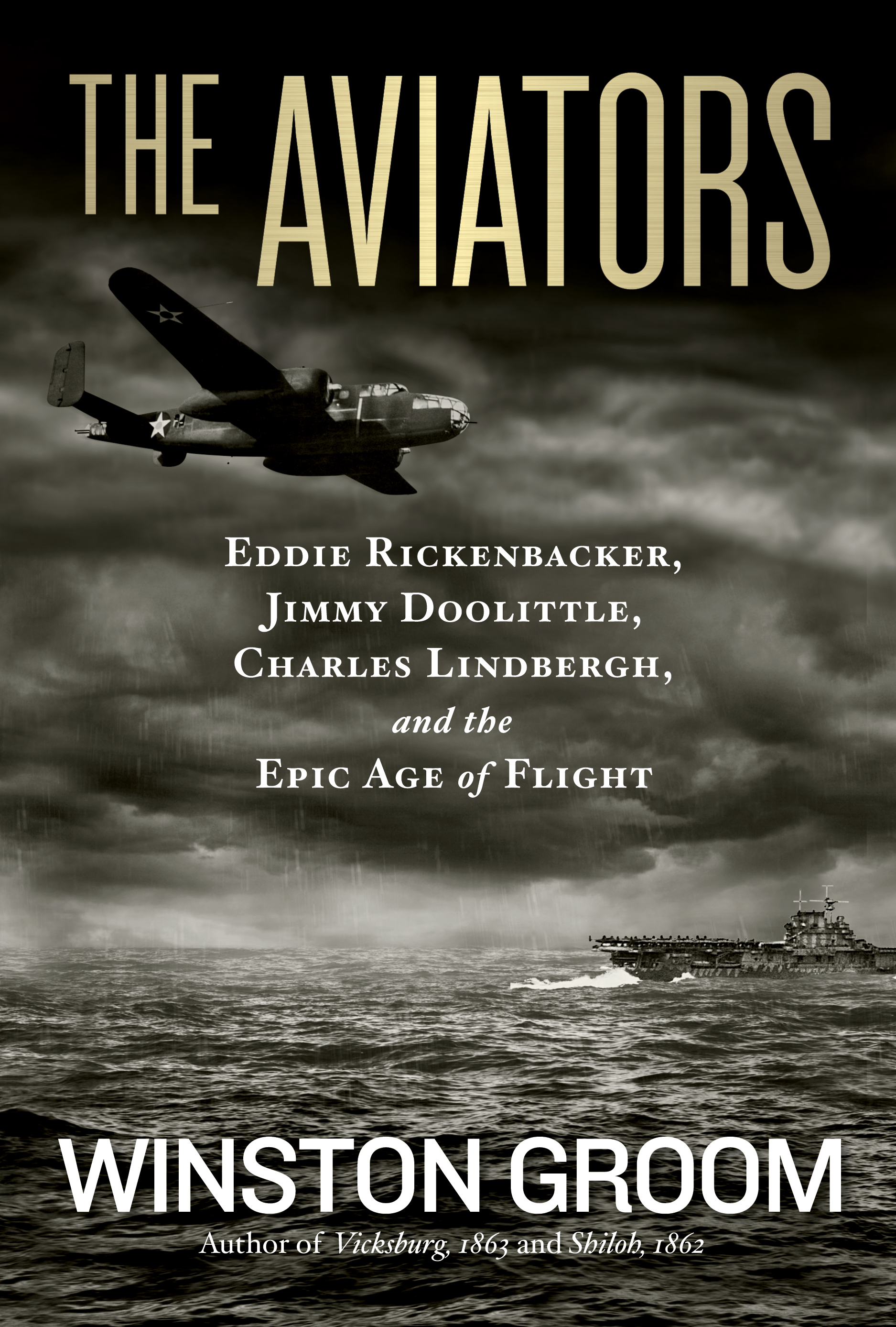 The aviators Eddie Rickenbacker, Jimmy Doolittle, Charles Lindbergh, and the epic aqge of flight cover image