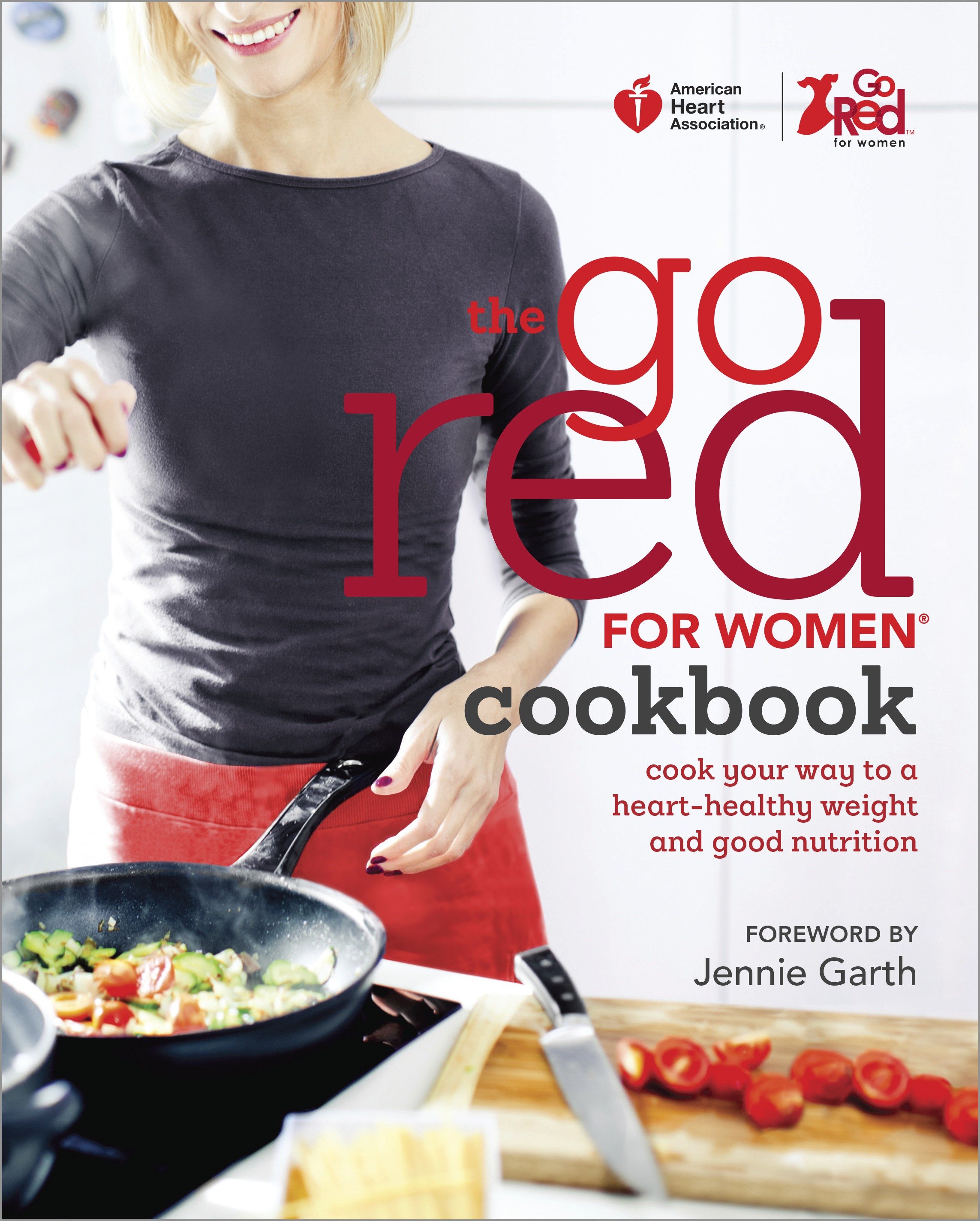 American Heart Association the go red for women cookbook Cook Your Way to a Heart-Healthy Weight and Good Nutrition cover image