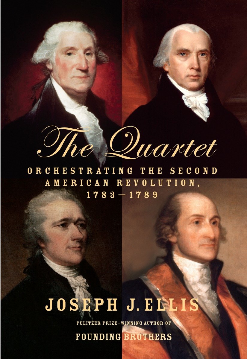 The Quartet orchestrating the second American Revolution, 1783-1789 cover image