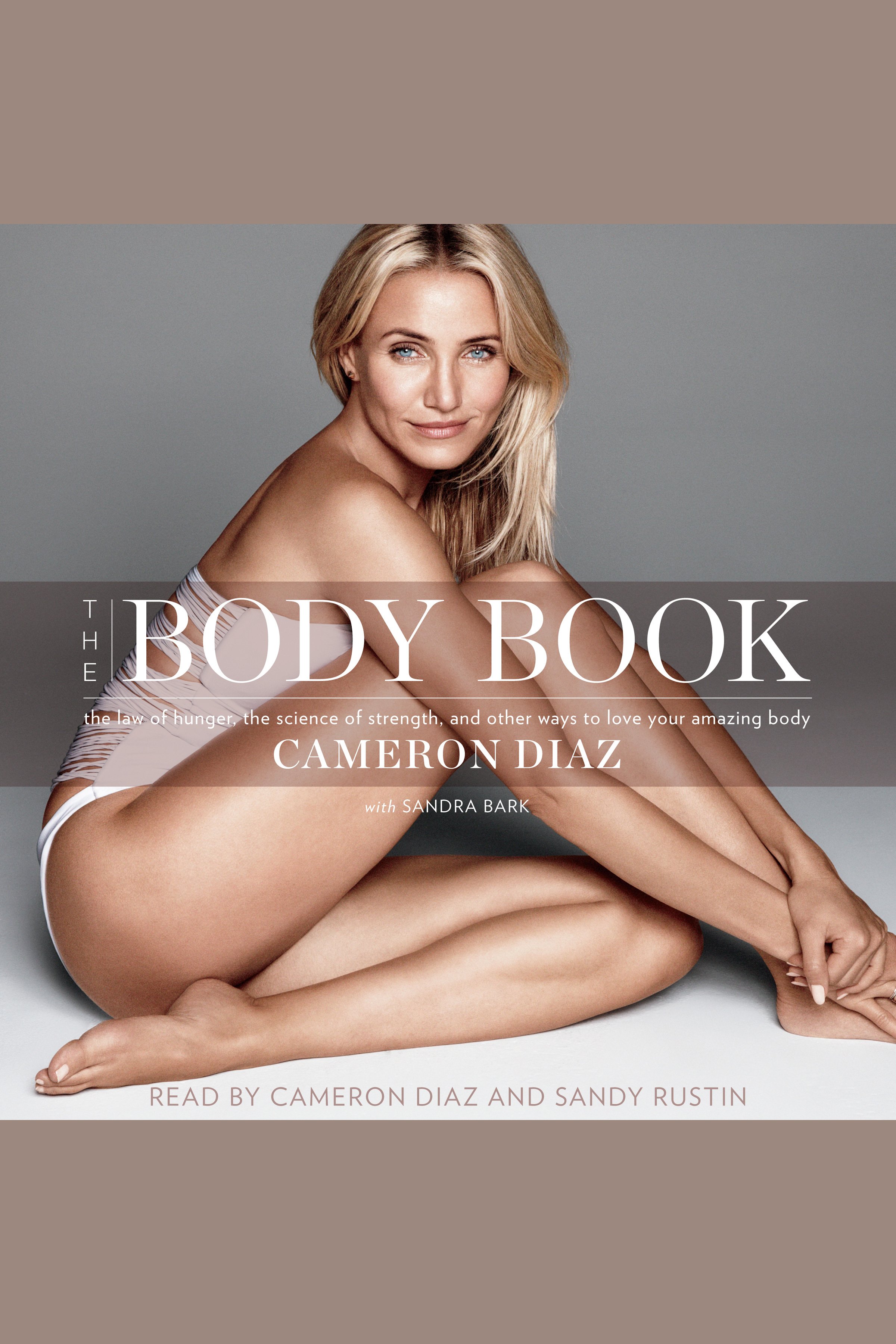 The body book the law of hunger, the science of strength, and other ways to love your amazing body cover image
