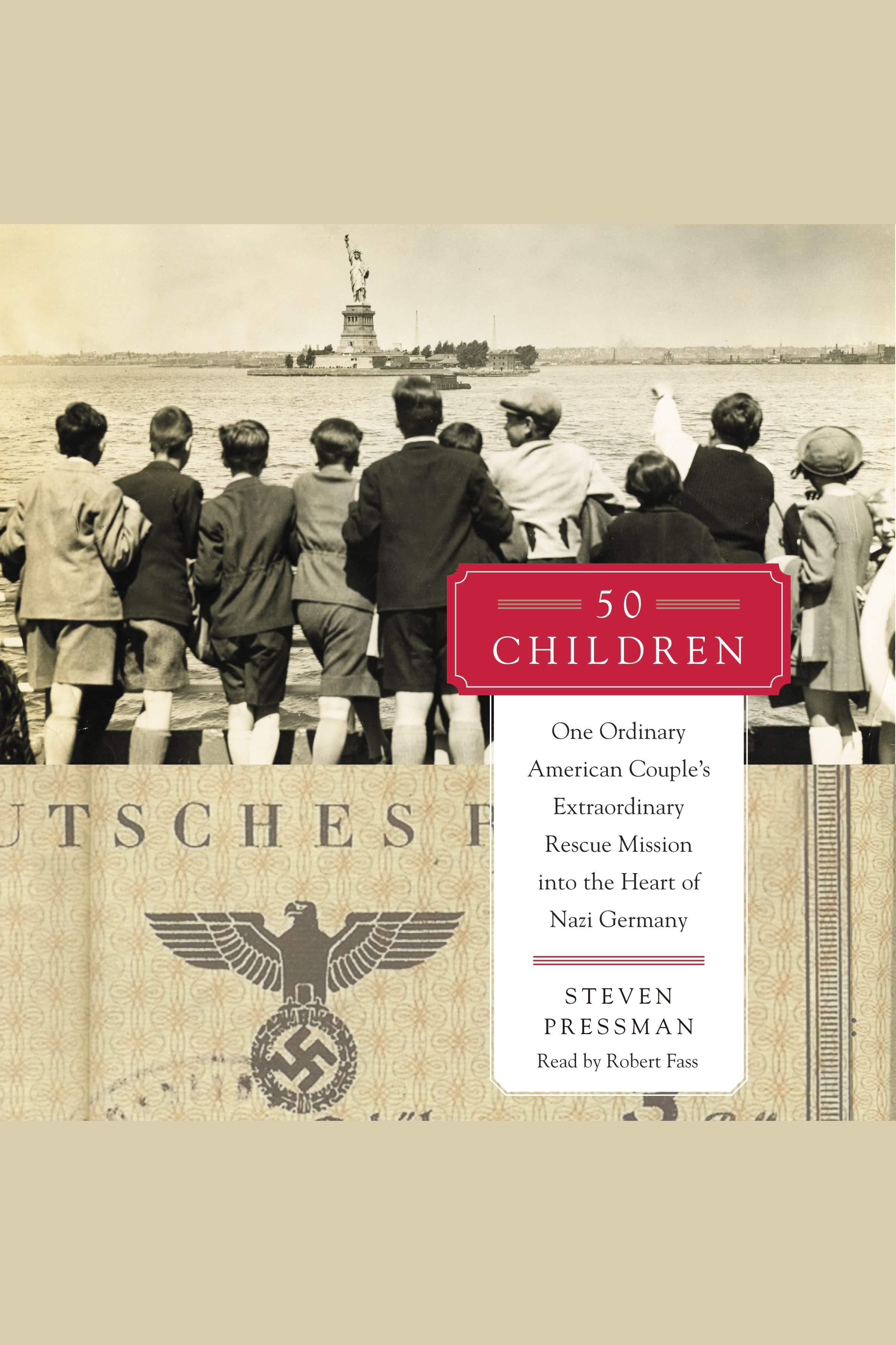 50 children one ordinary American couple's extraordinary rescue mission into the heart of Nazi Germany cover image