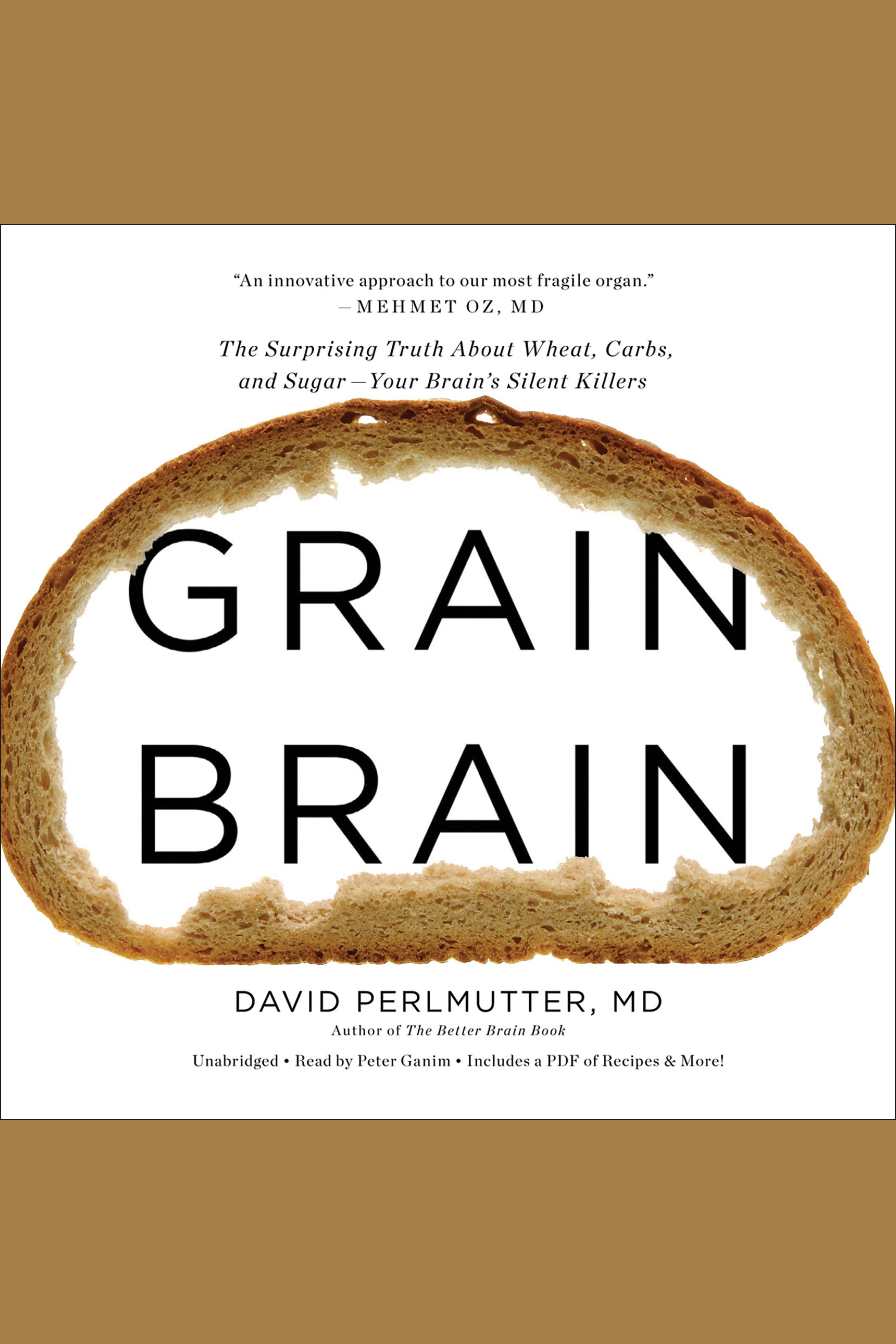 Grain brain the surprising truth about wheat, carbs, and sugar--your brain's silent killers cover image