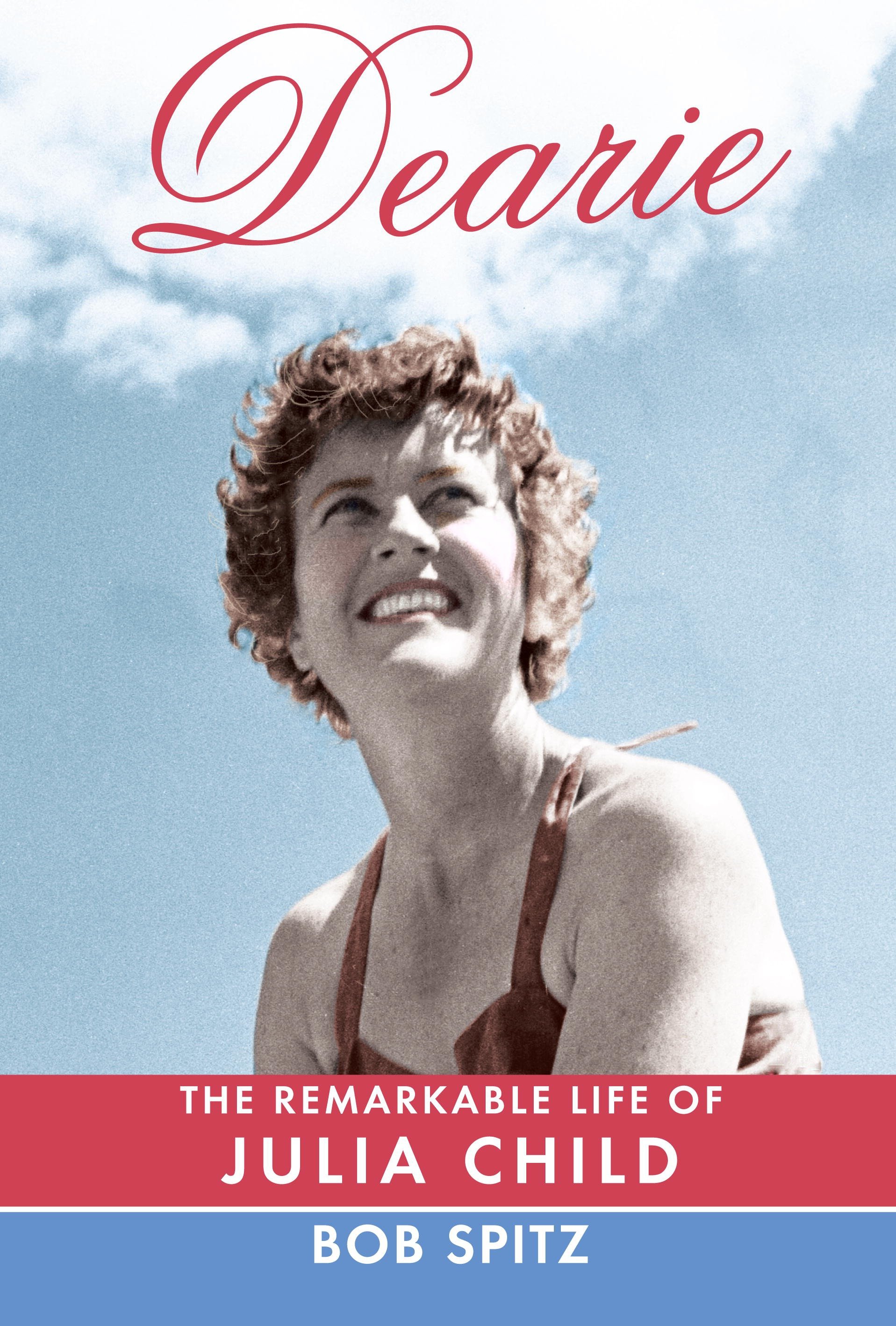 Dearie the remarkable life of Julia Child cover image