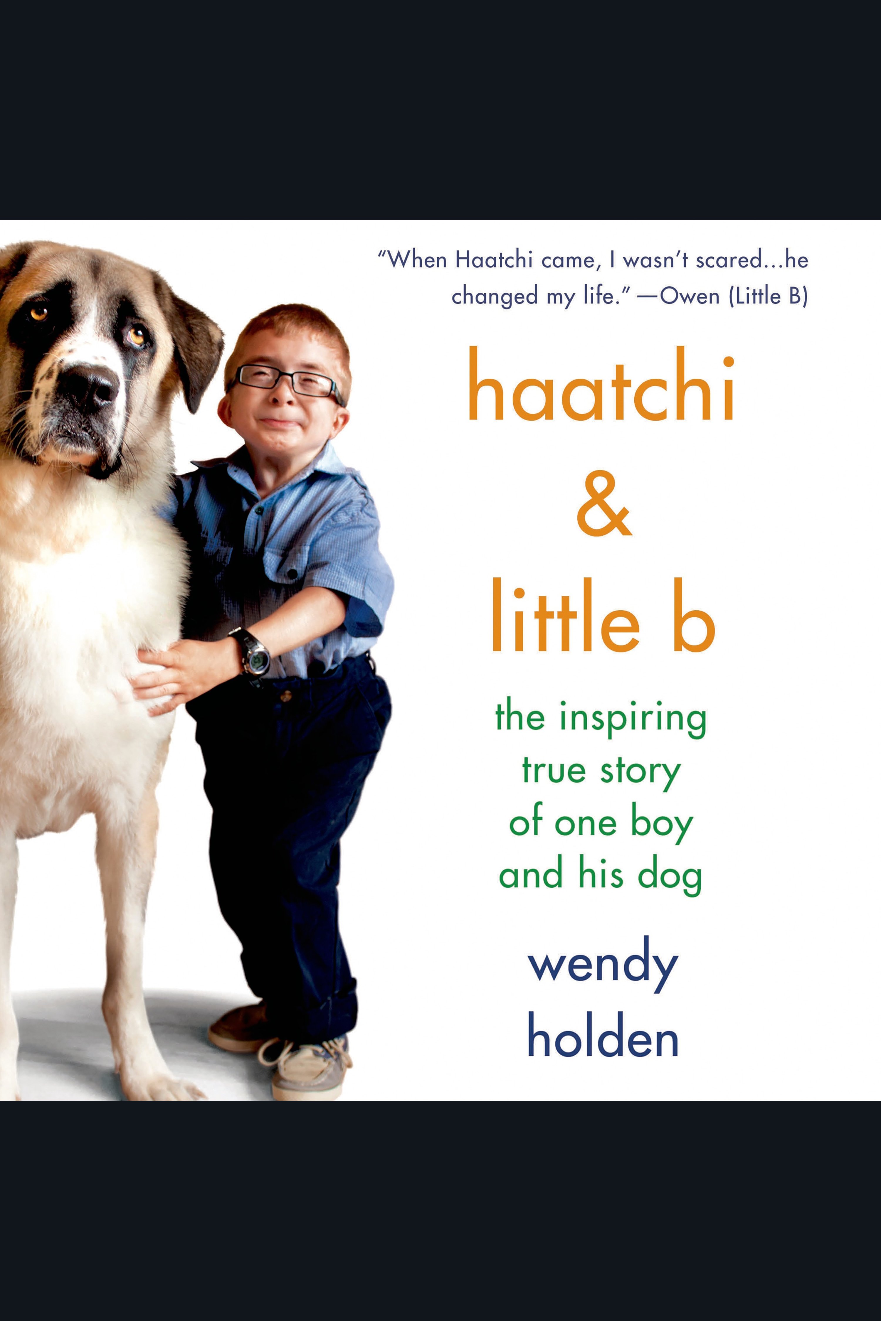Haatchi and Little B the inspiring true story of one boy and his dog cover image