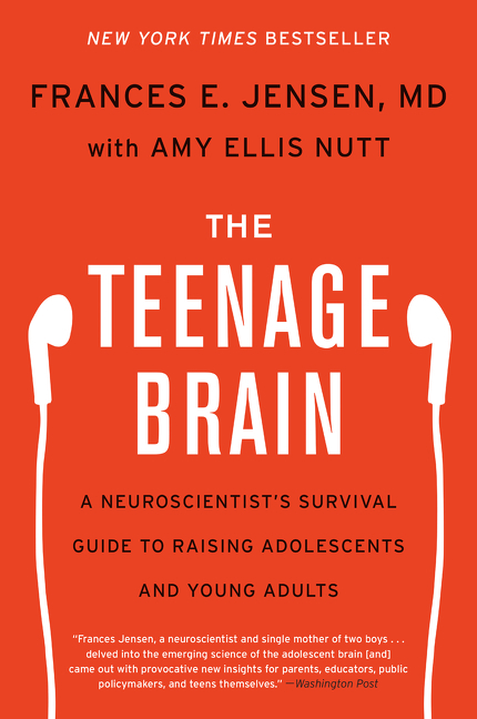 The teenage brain a neuroscientist's survival guide to raising adolescents and young adults cover image