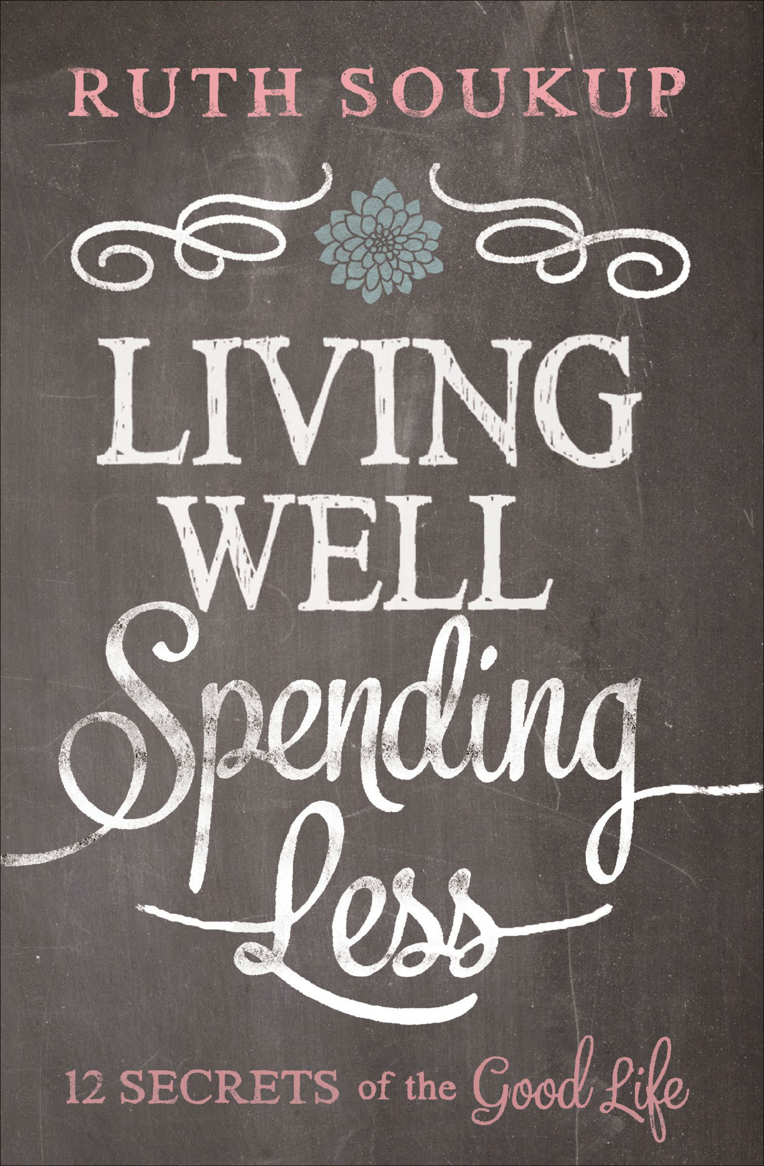 Living well, spending less 12 secrets of the good life cover image