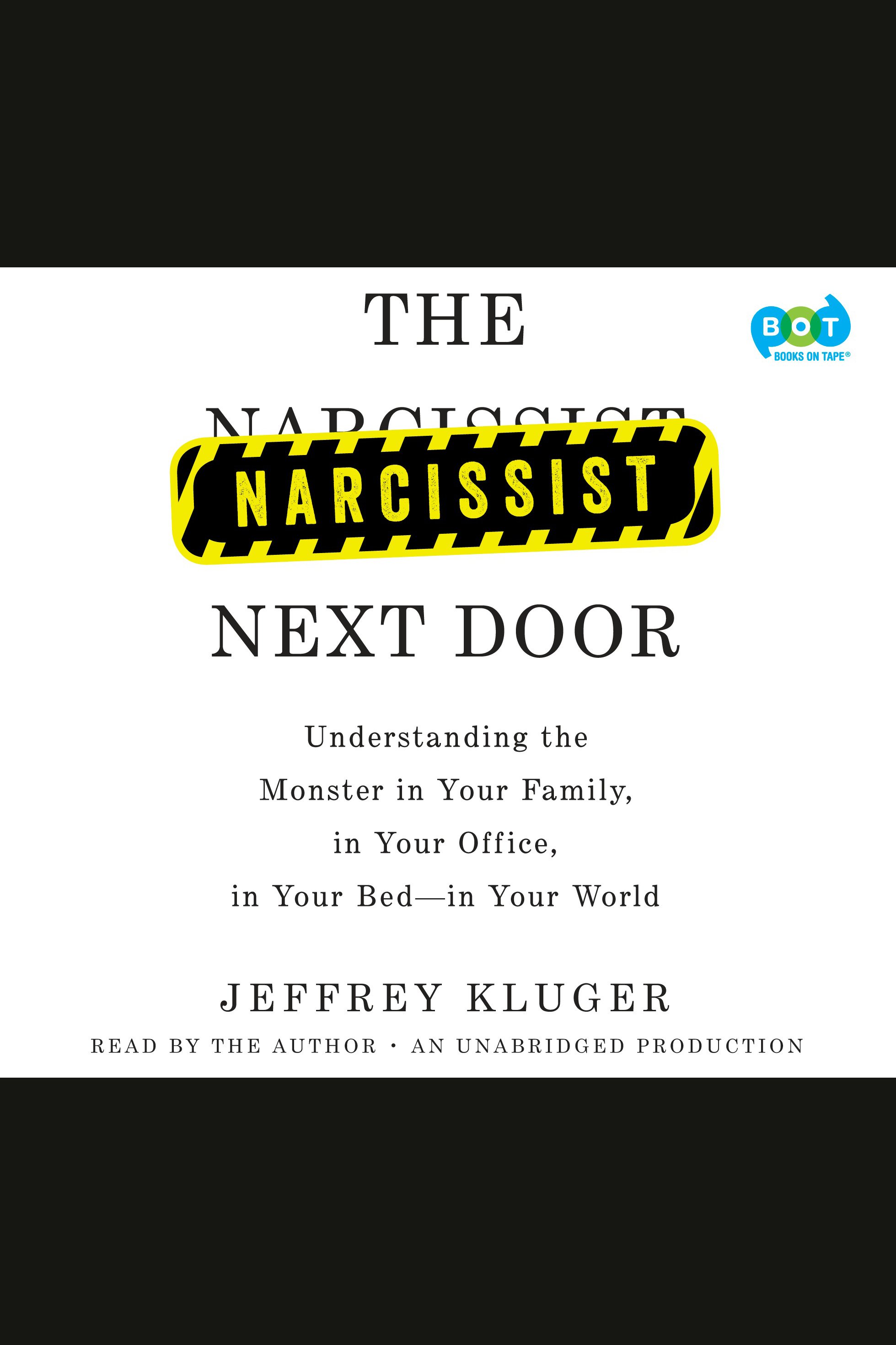 The narcissist next door: understanding the monster in your family, in your office, in your bed--in your world cover image