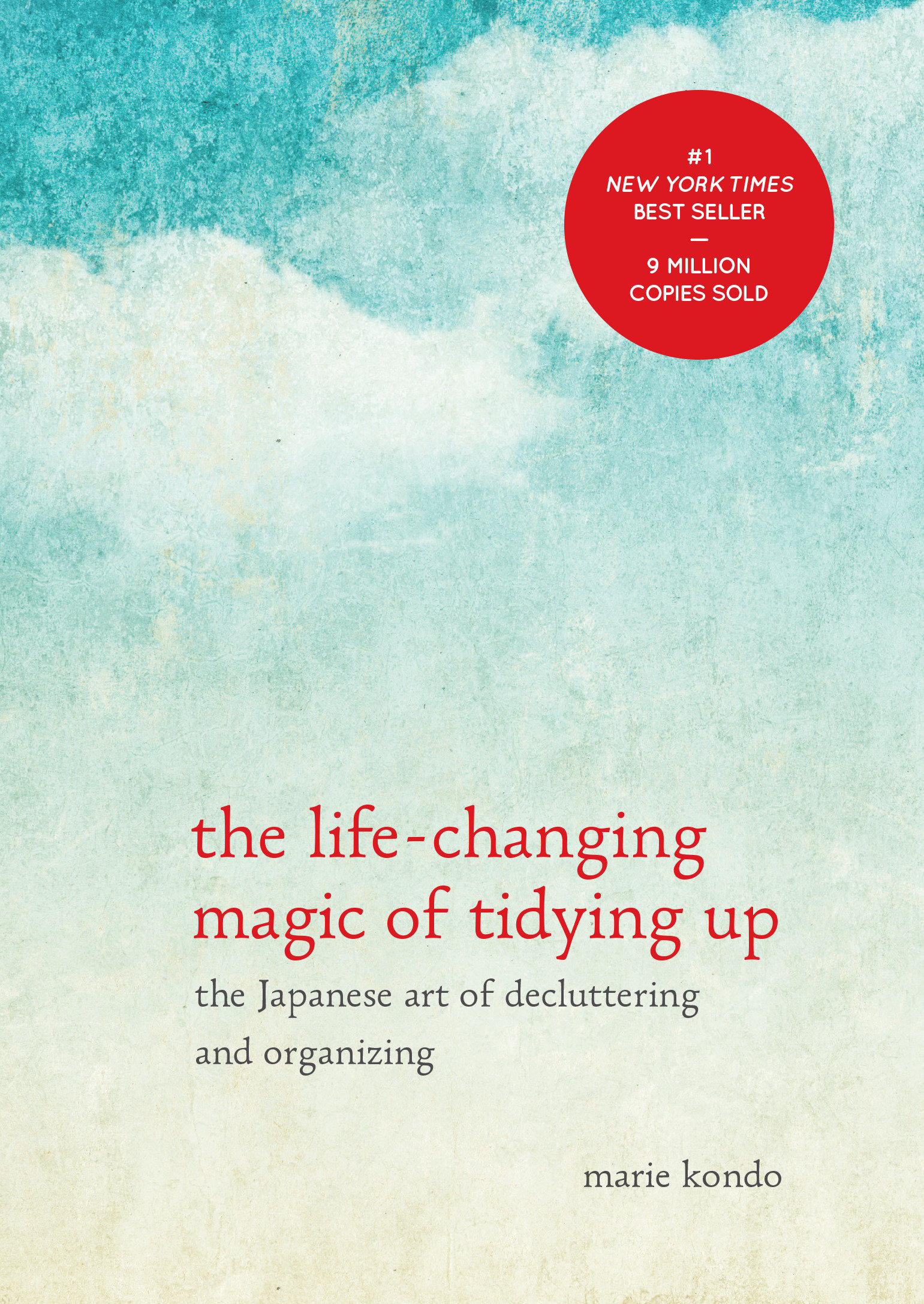 The life-changing magic of tidying up The Japanese art of decluttering and organizing cover image