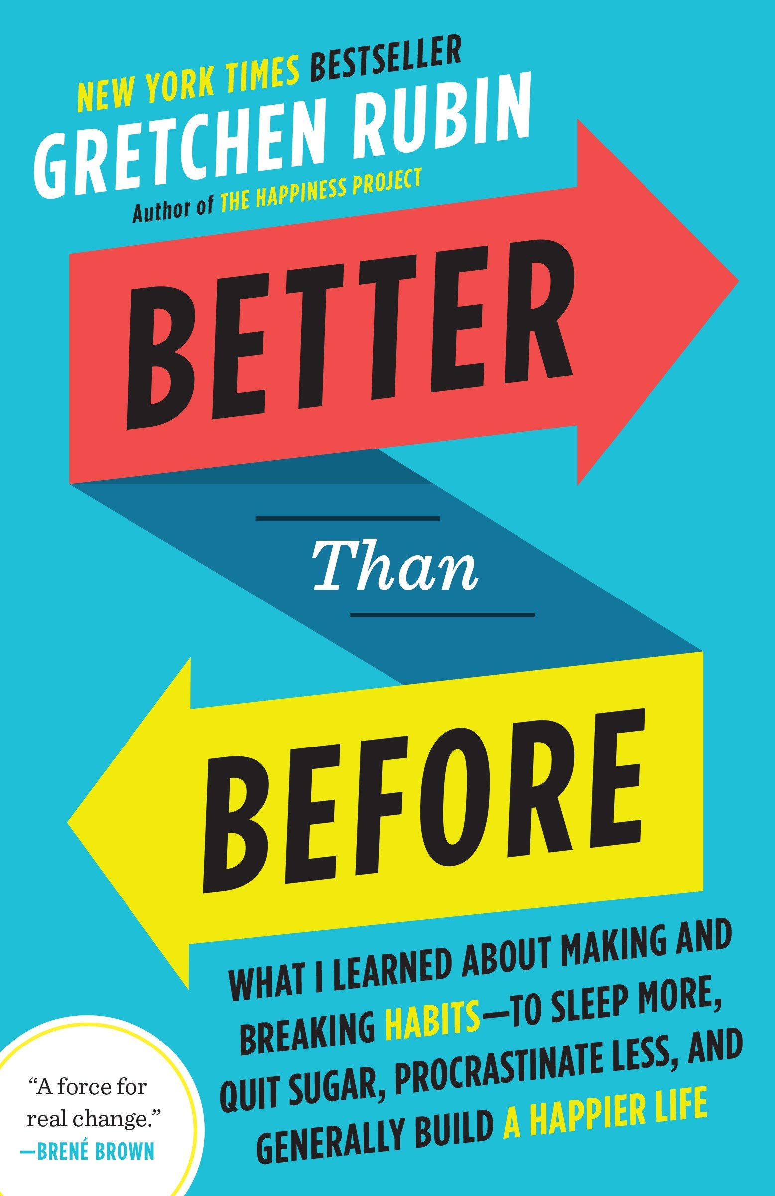 Better than before mastering the habits of our everyday lives cover image