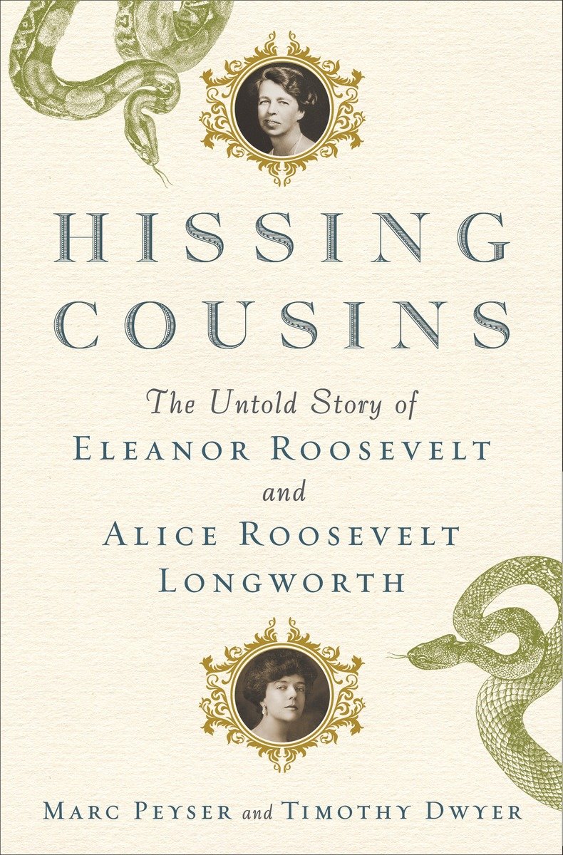 Hissing cousins the untold story of Eleanor Roosevelt and Alice Roosevelt Longworth cover image