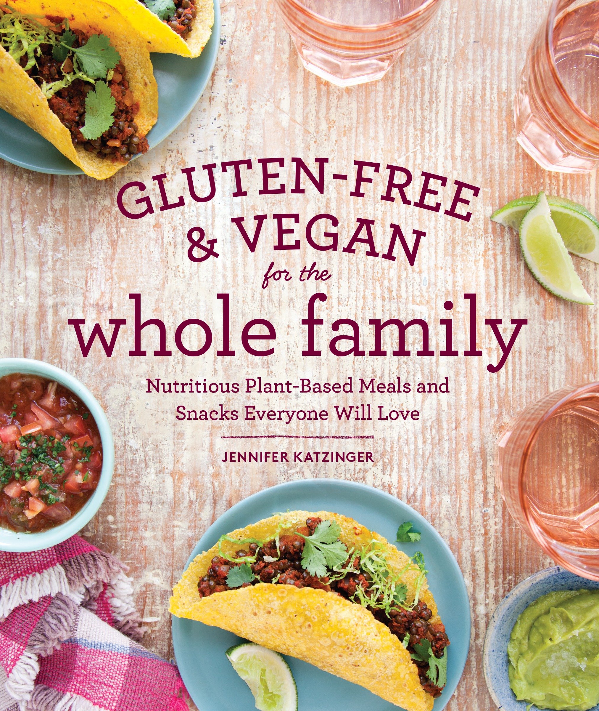 Gluten-free & vegan for the whole family nutritious plant-based meals and snacks everyone will love cover image