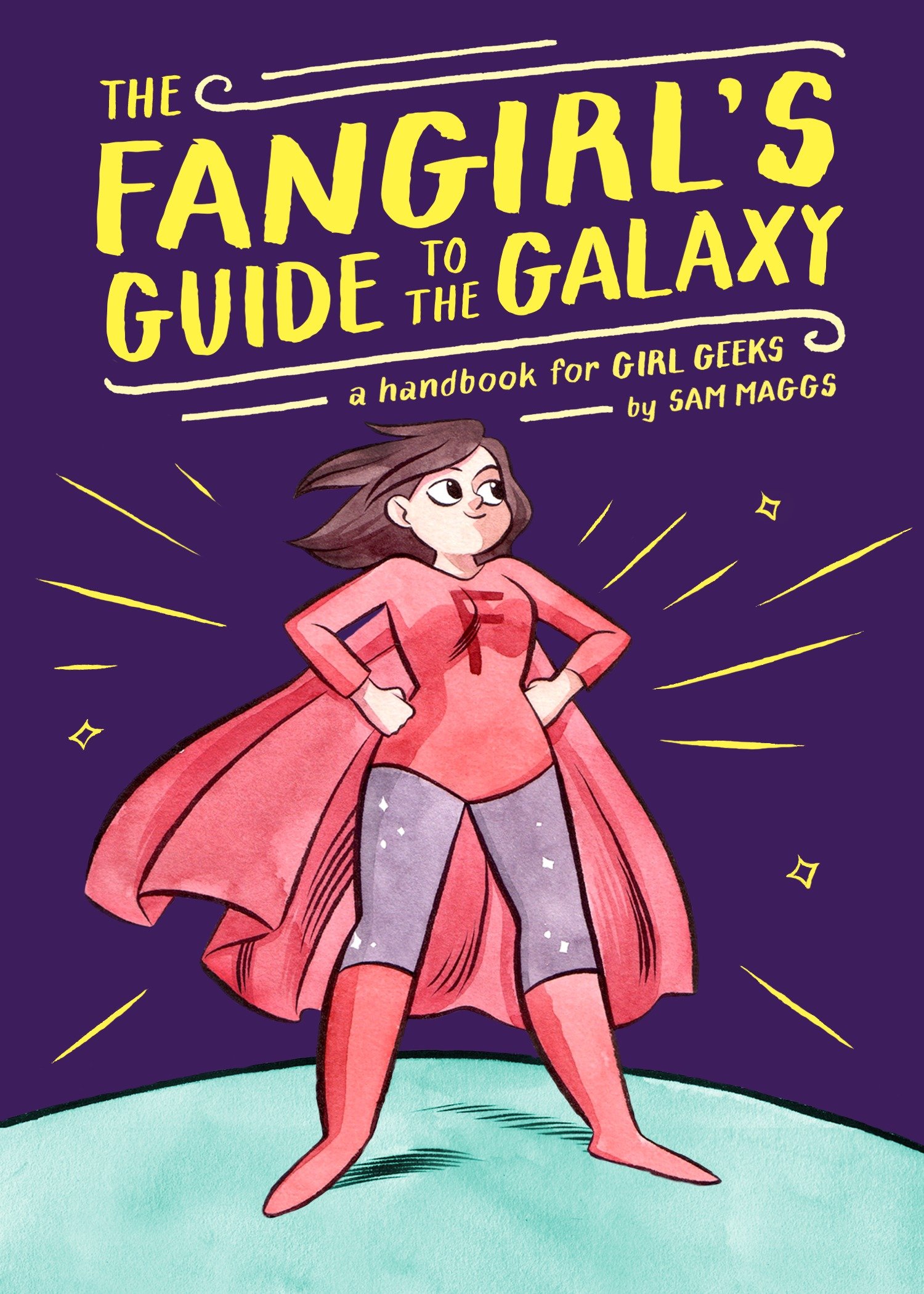 The Fangirl's guide to the galaxy a handbook for geek girls cover image