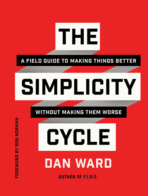 The simplicity cycle A Field Guide to Making Things Better Without Making Them Worse cover image