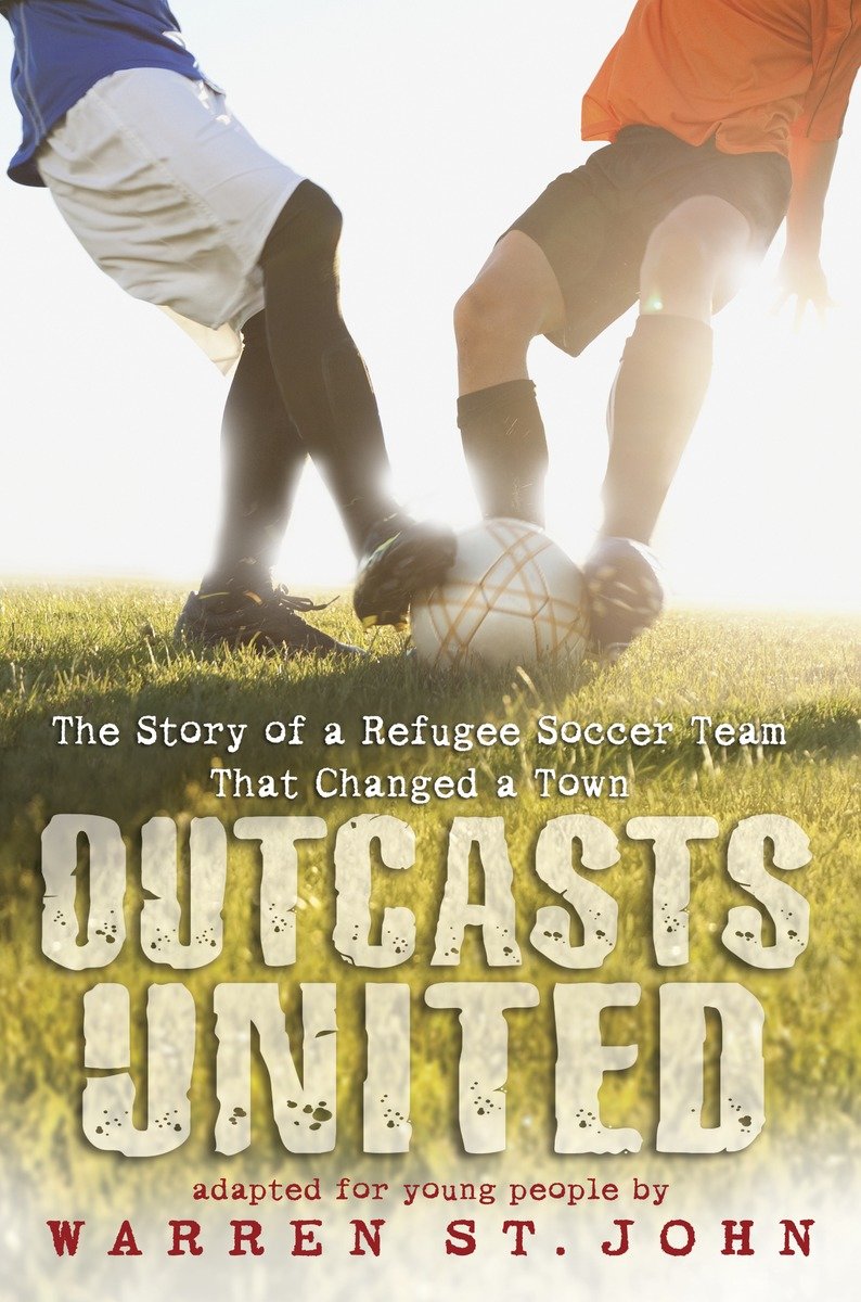 Outcasts united a refugee soccer team, an American town cover image