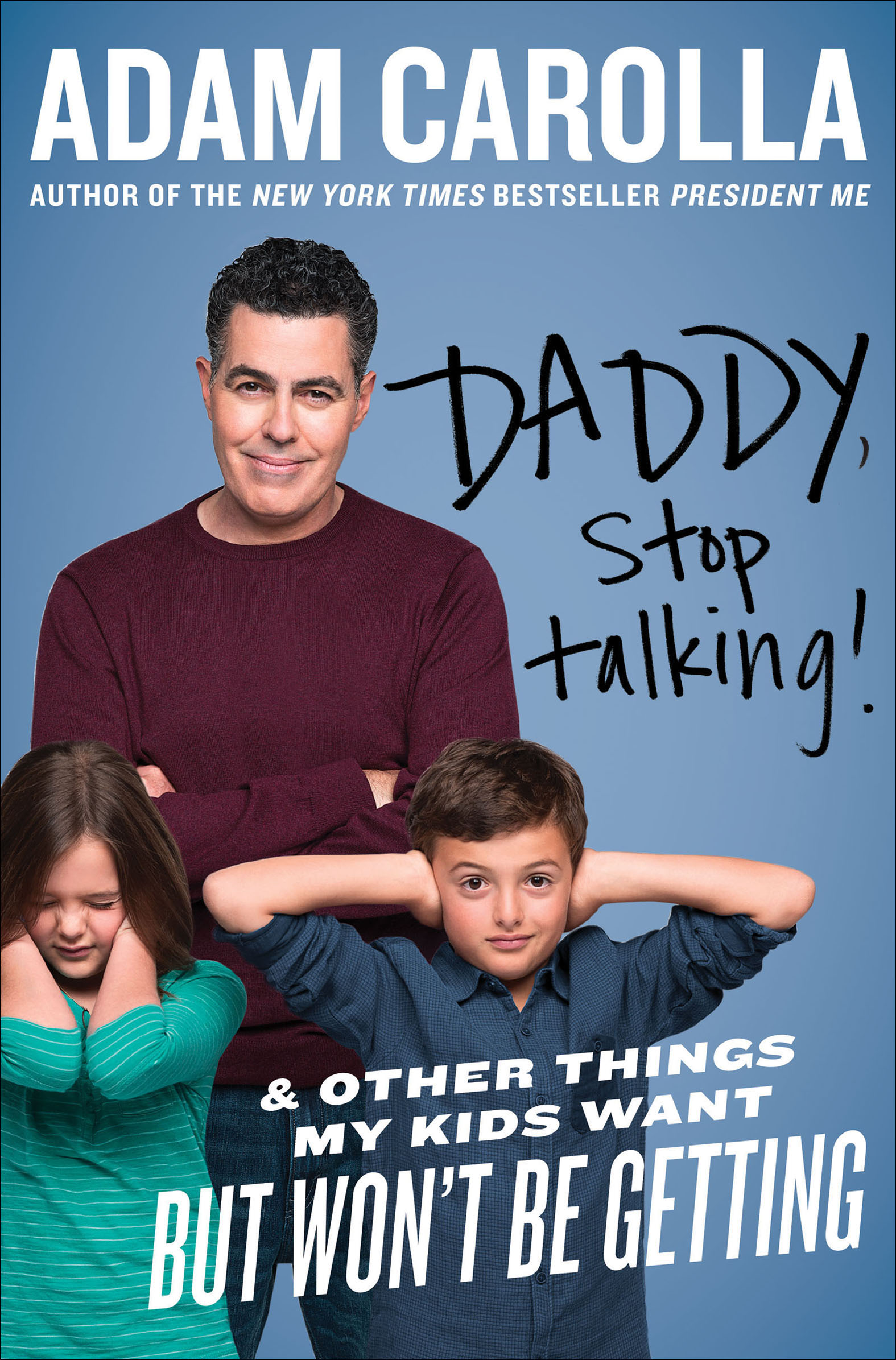 Daddy, stop talking! and other things my kids want but won't be getting cover image