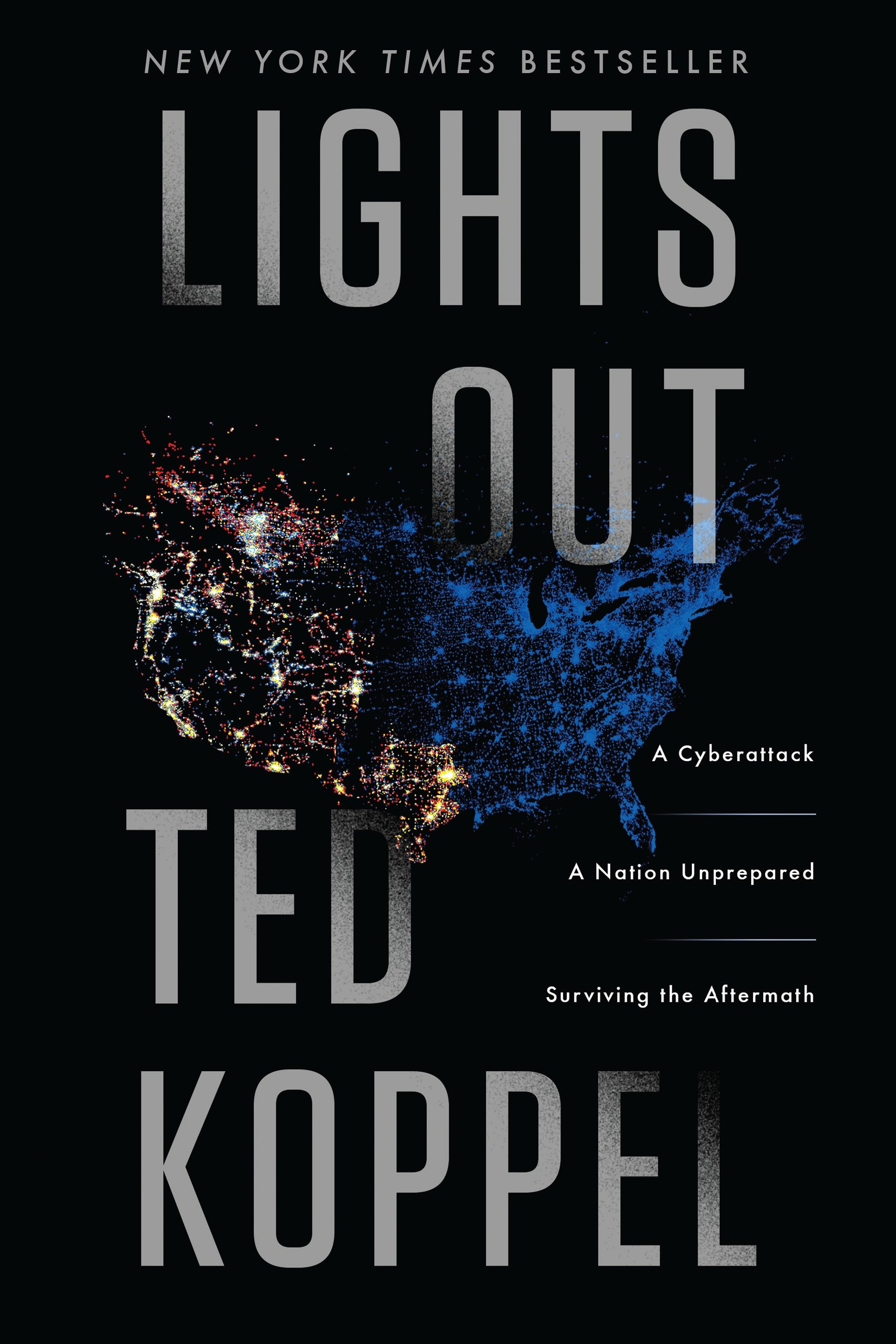 Lights out a cyberattack : a nation unprepared : surviving the aftermath cover image