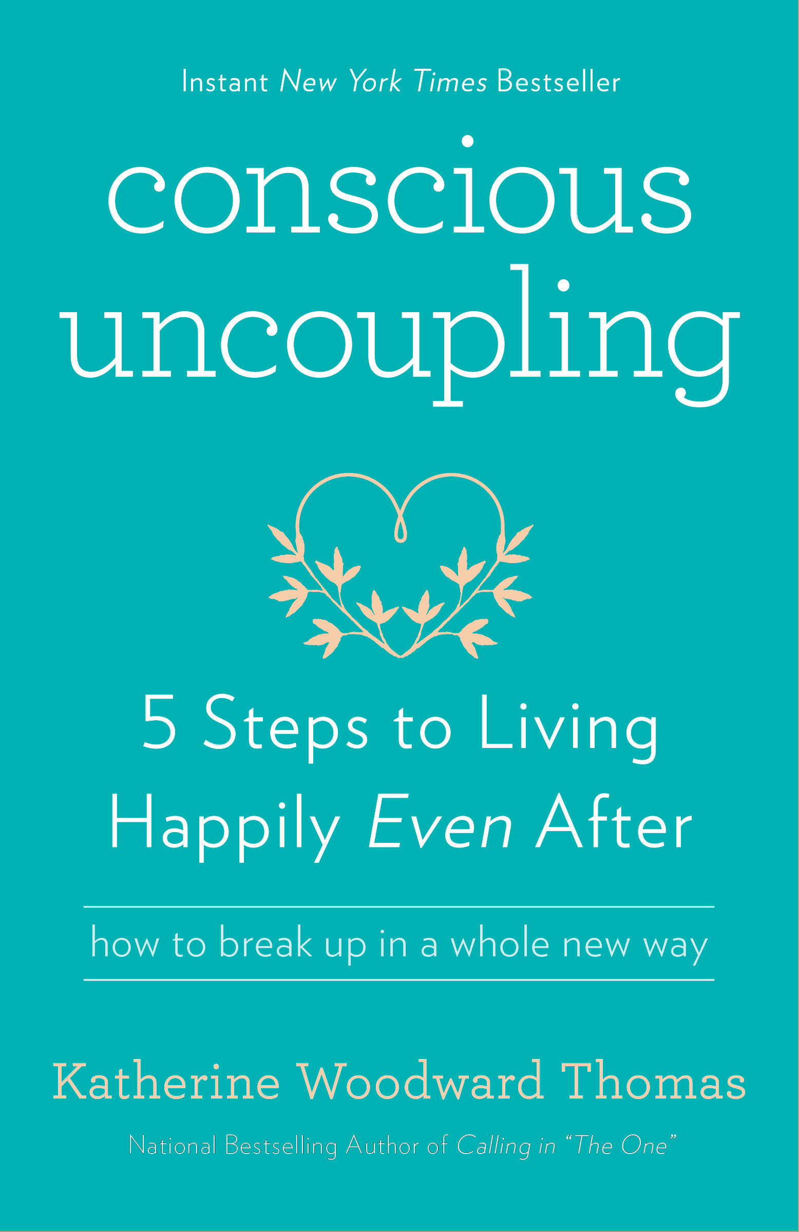 Conscious uncoupling 5 steps to living happily even after cover image