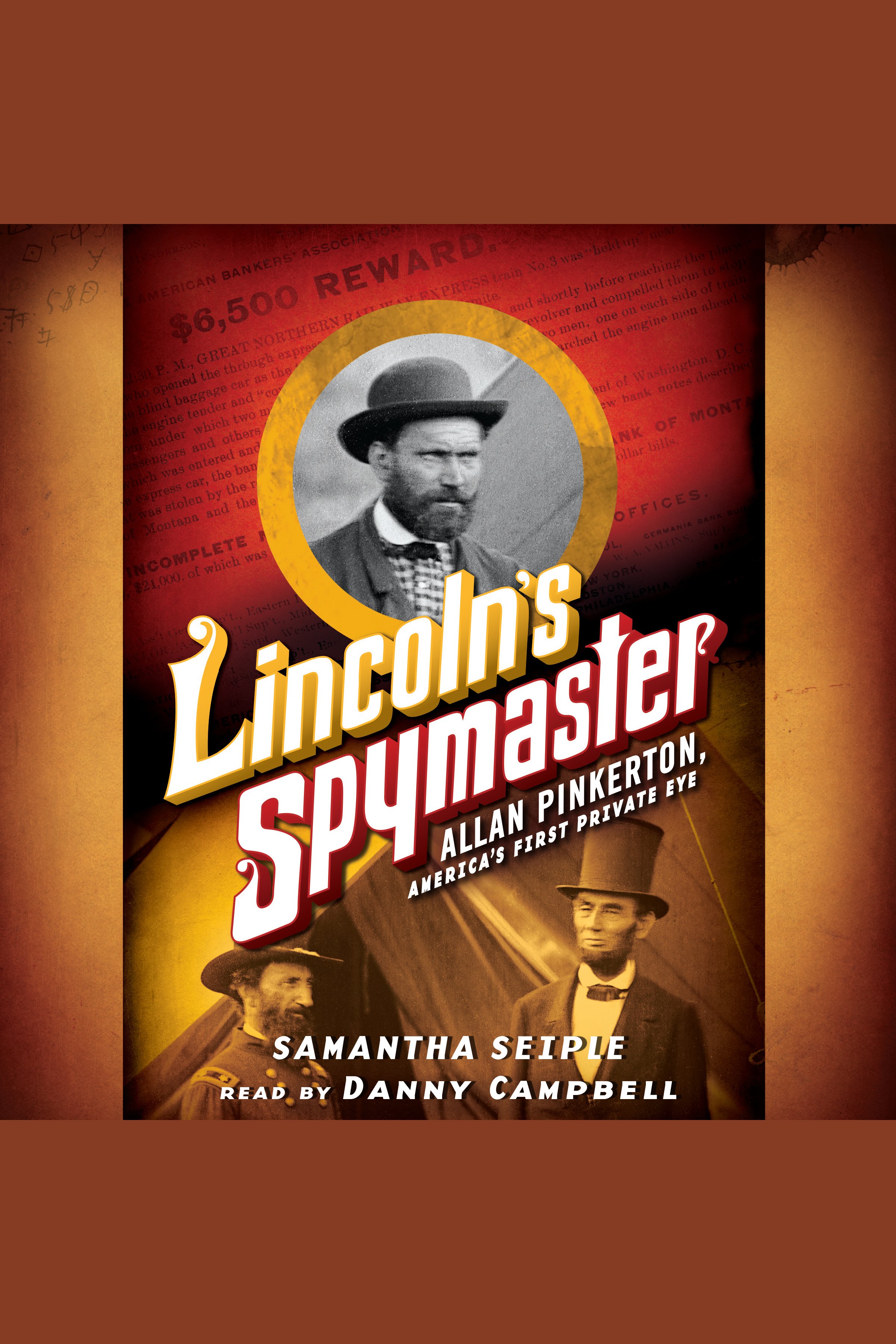 Lincoln's spymaster Allan Pinkerton, America's first private eye cover image