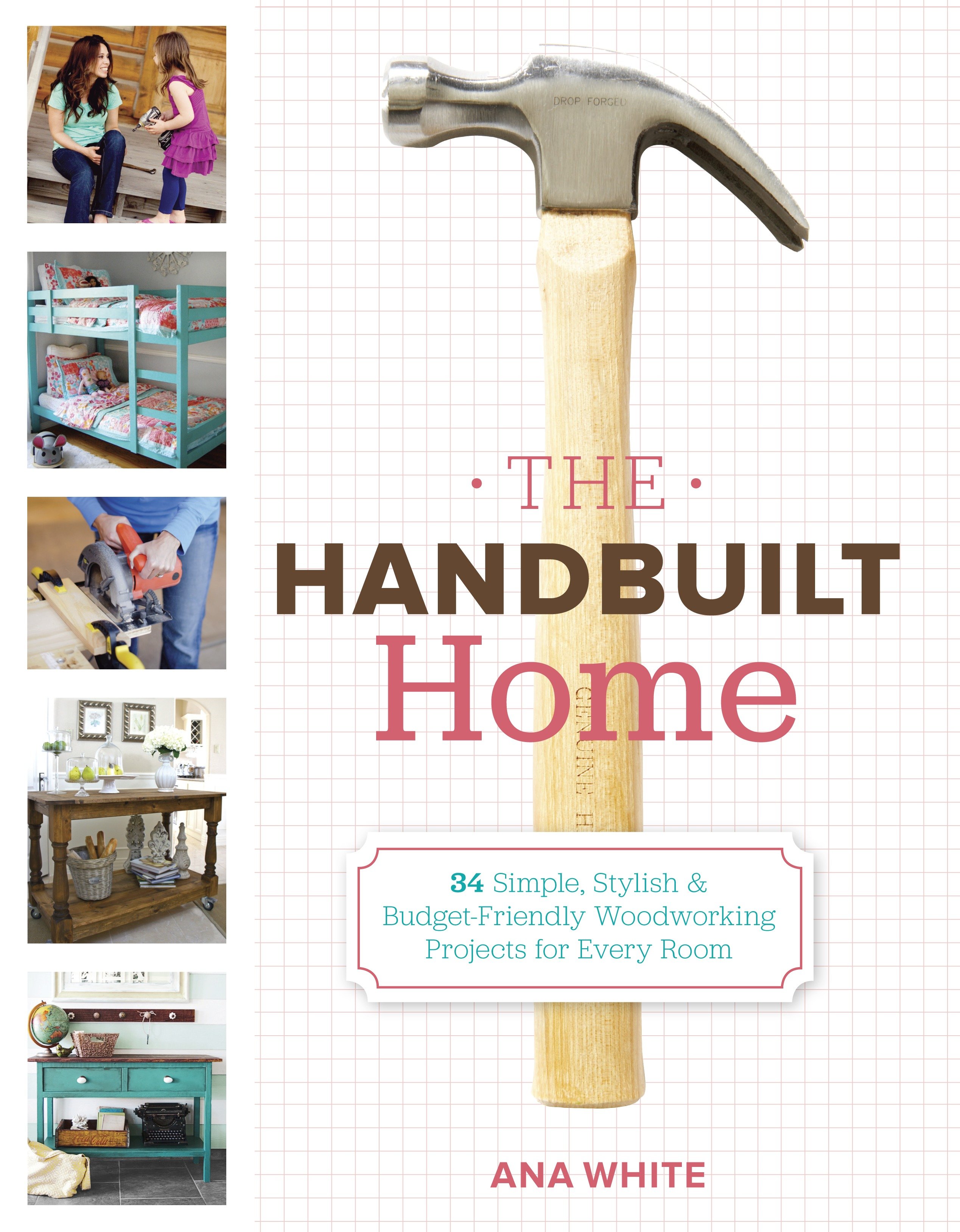 The handbuilt home 34 simple stylish and budget-friendly woodworking projects for every room cover image