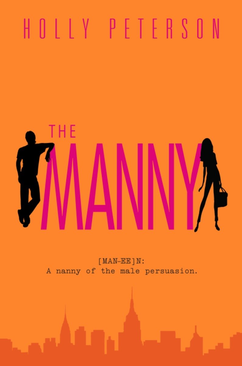 The manny (man-ee) n: 1. a nanny of the male persuasion cover image