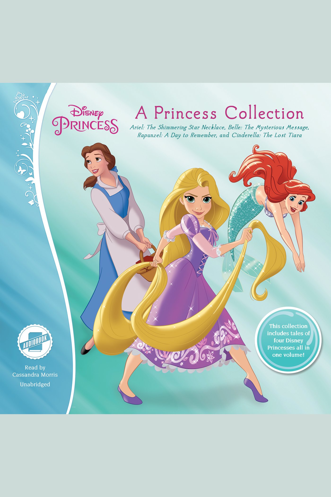 A princess collection Ariel: the shimmering star necklace, Belle: the mysterious message, Rapunzel: a day to remember, and Cinderella: the lost tiara cover image