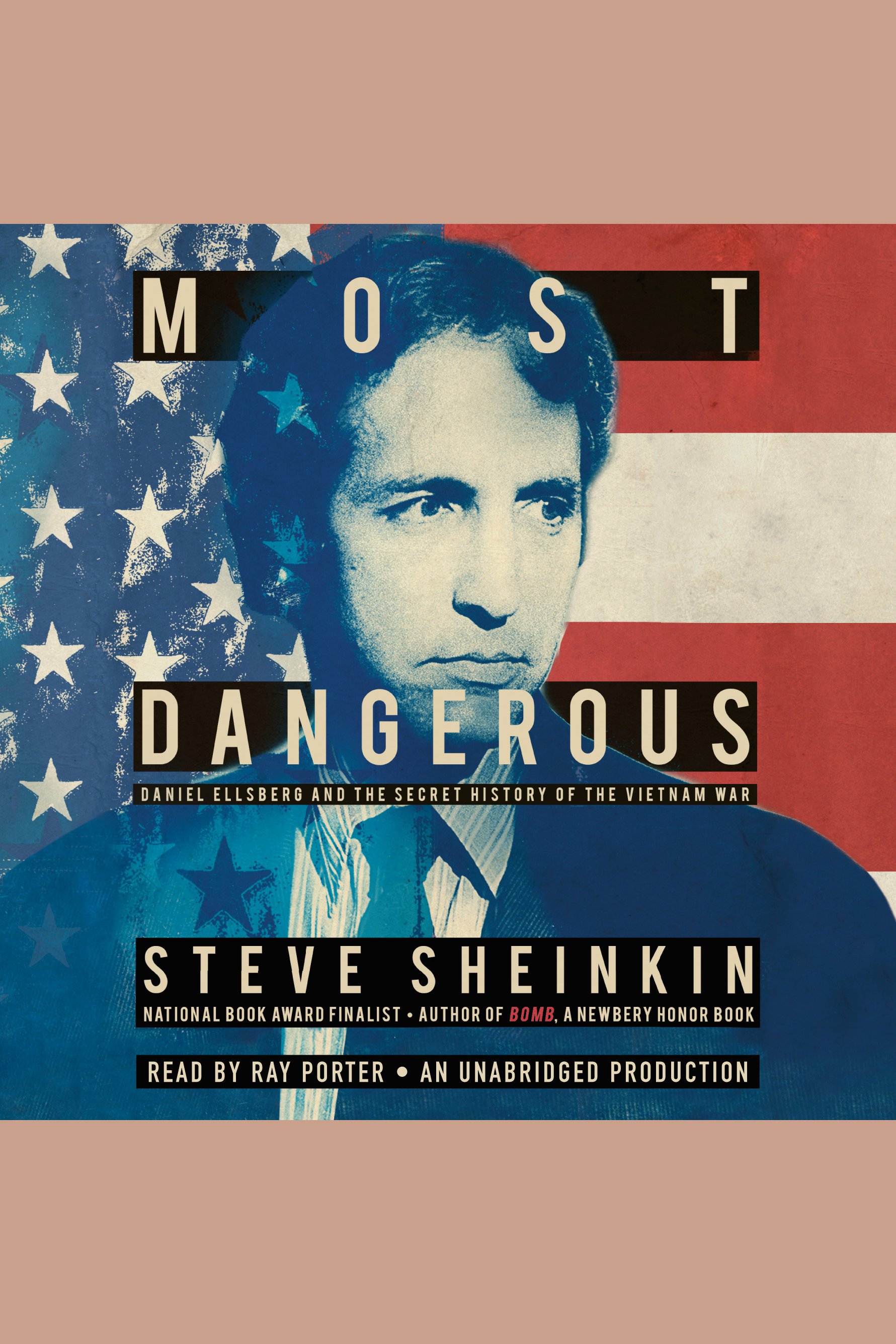 Most dangerous Daniel Ellsberg and the secret history of the Vietnam War cover image