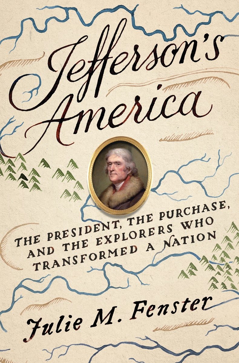 Jefferson's America the President, the purchase, and the explorers who transformed a nation cover image