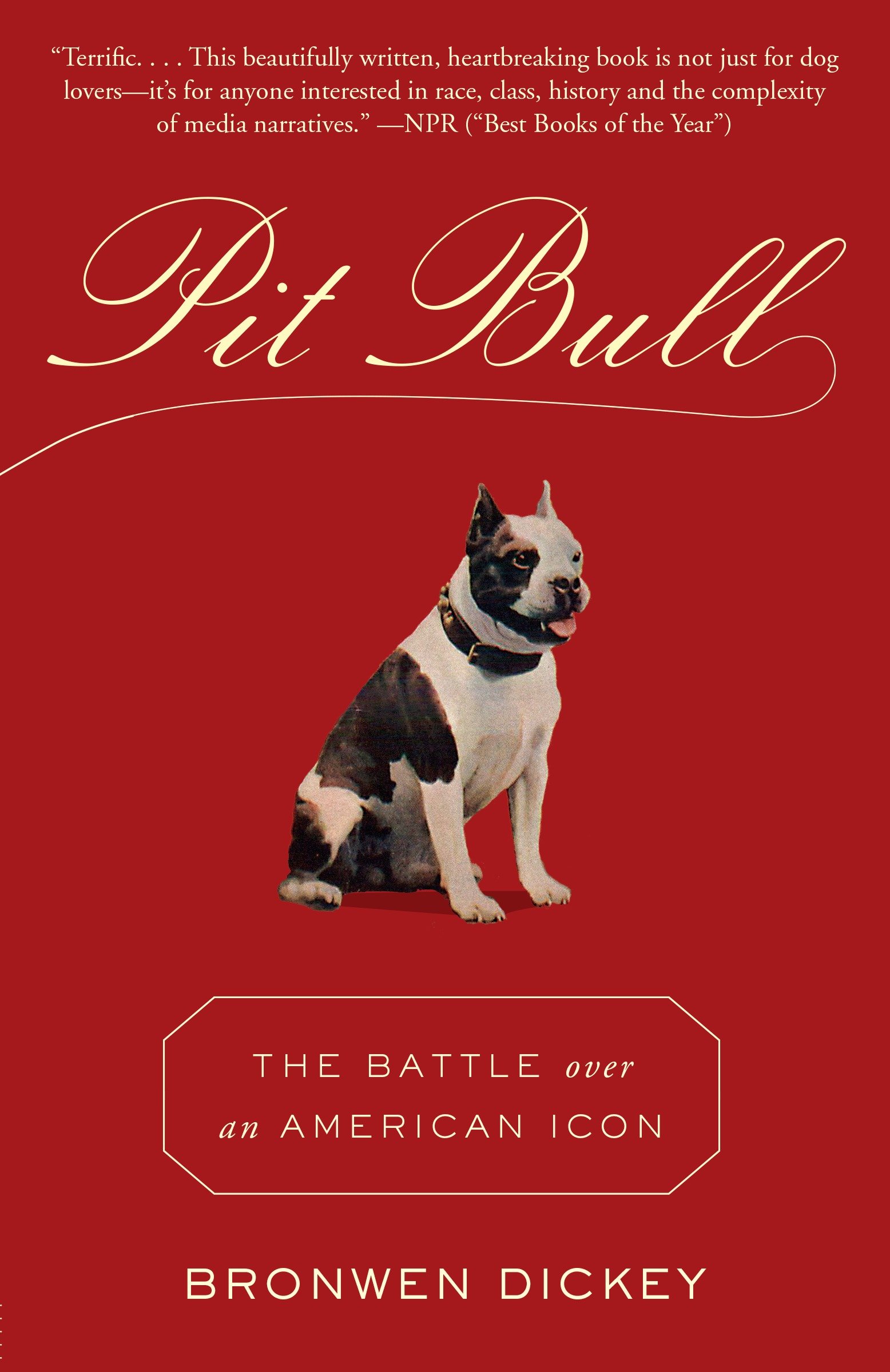 Pit bull the battle over an American icon cover image