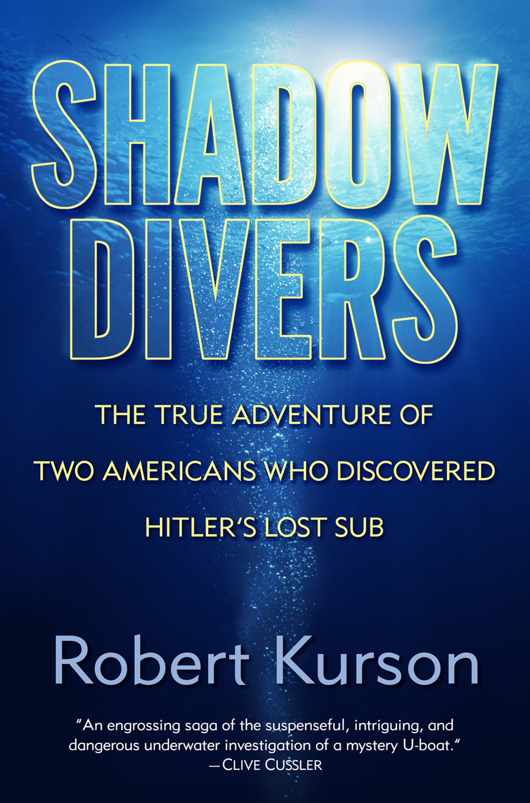 Shadow divers the true adventure of two Americans who risked everything to solve one of the last mysteries of World War II cover image