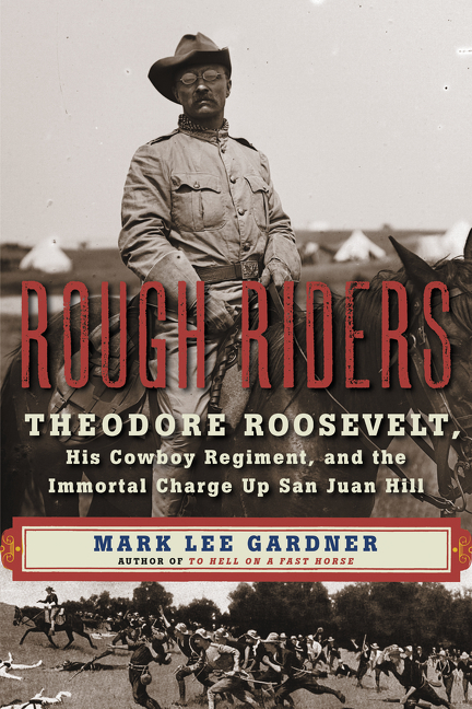 Rough riders Theodore Roosevelt, his cowboy regiment, and the immortal charge up San Juan Hill cover image
