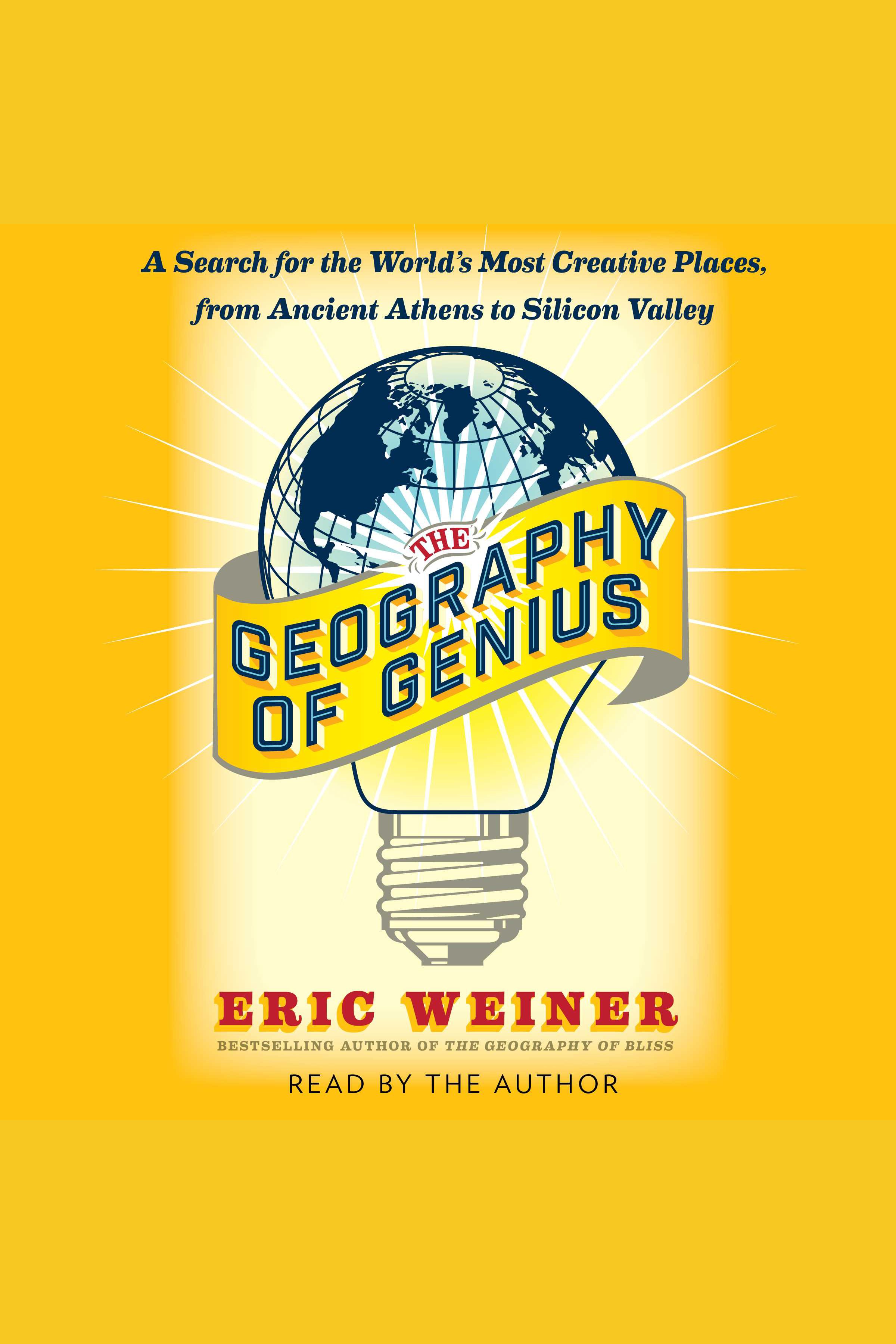 The geography of genius a search for the world's most creative places from ancient Athens to Silicon Valley cover image
