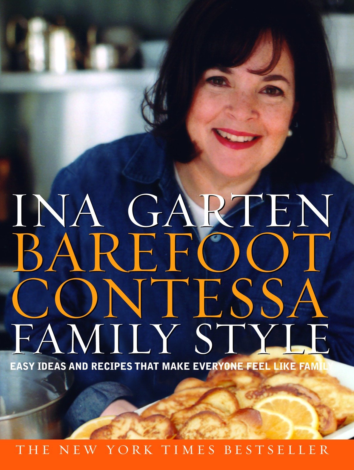 Barefoot Contessa family style easy Ideas and recipes that make everyone feel like family cover image