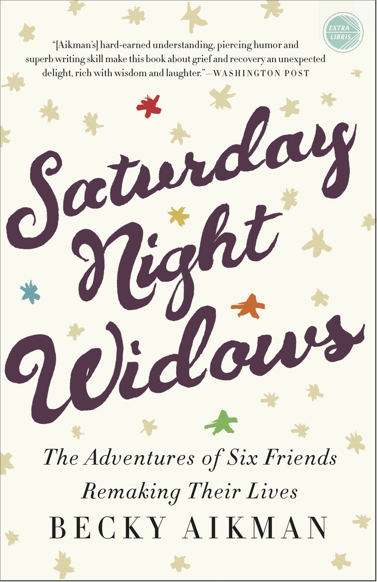 Saturday night widows the adventures of six friends remaking their lives cover image