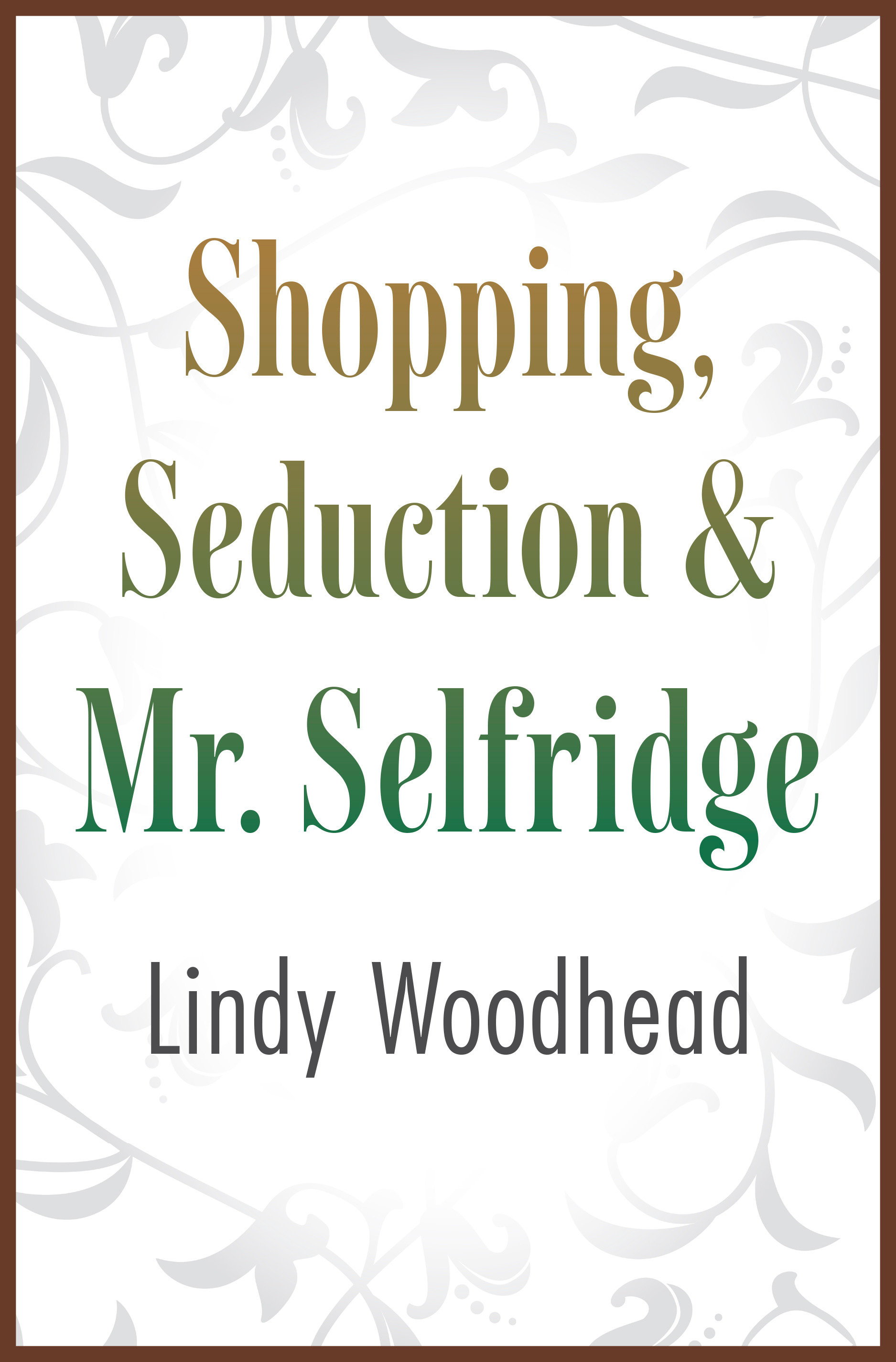 Shopping, seduction & Mr. Selfridge cover image